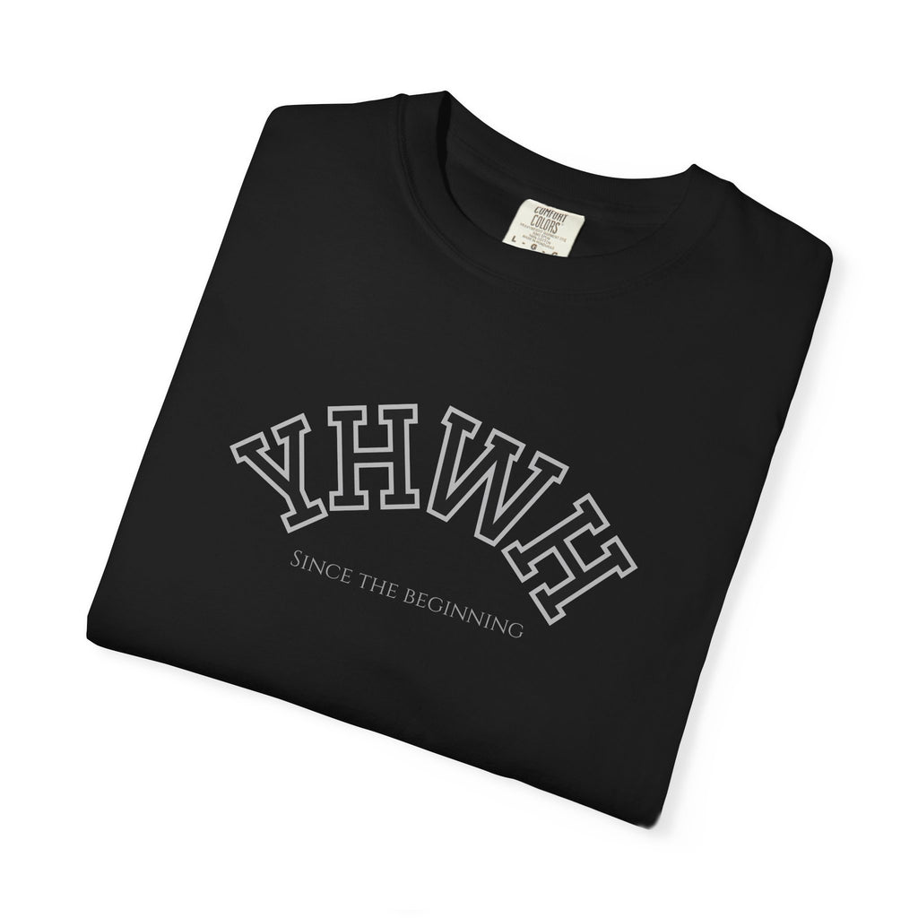 YHWH Since the Beginning T-Shirt