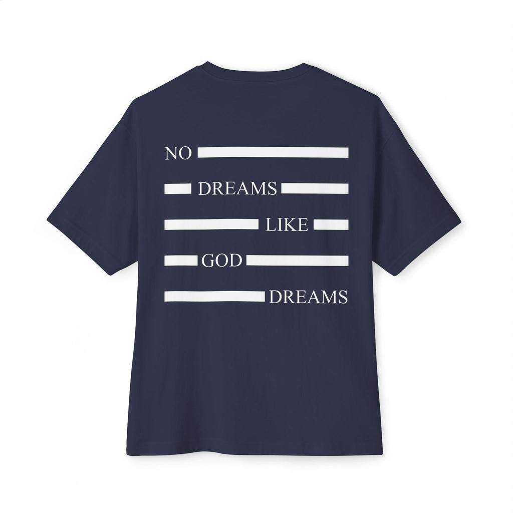 No Dreams Like God Dreams Oversized T-Shirt