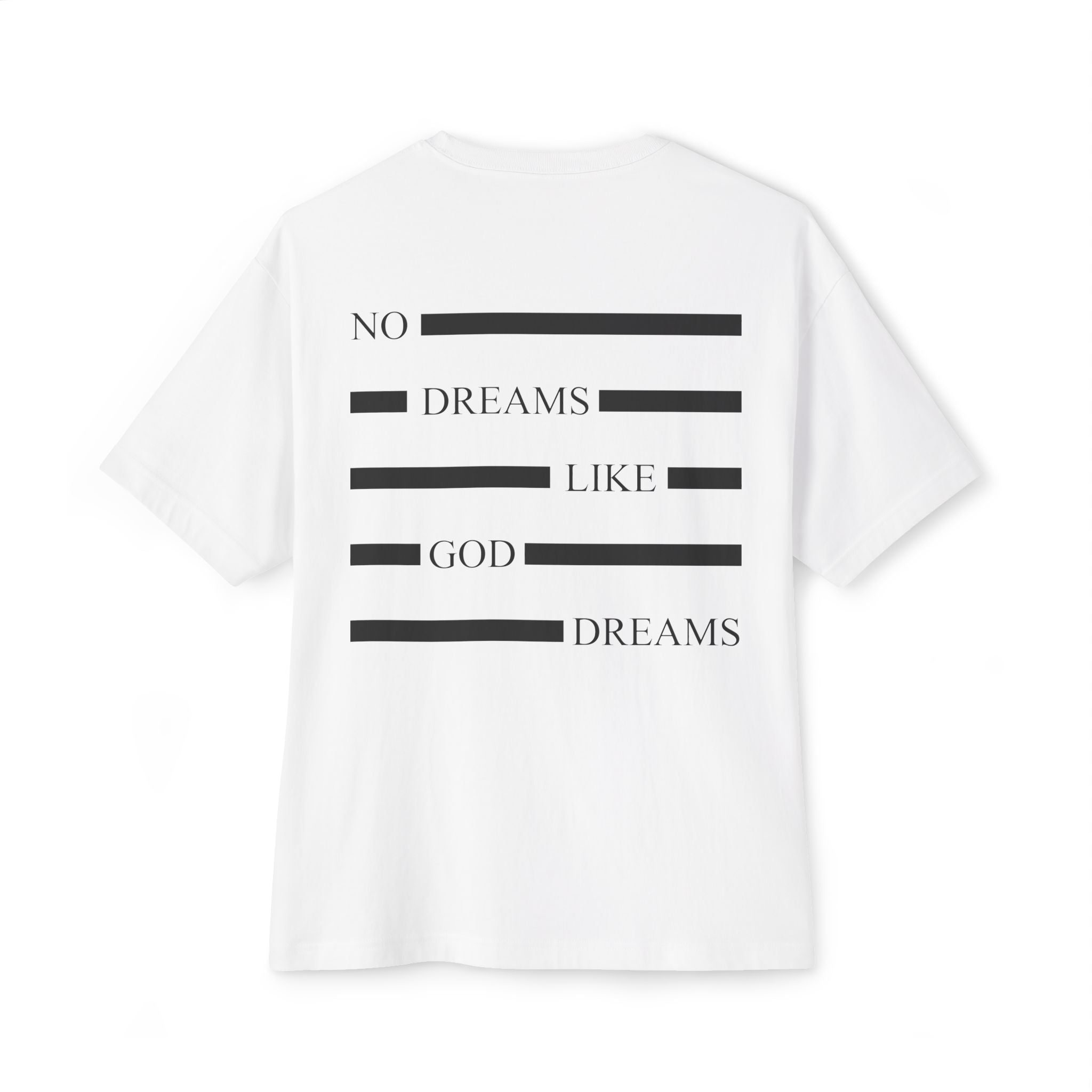 No Dreams Like God Dreams Oversized T-Shirt