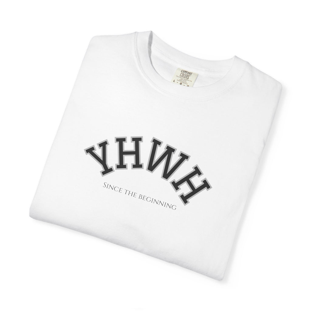 YHWH Since the Beginning T-Shirt