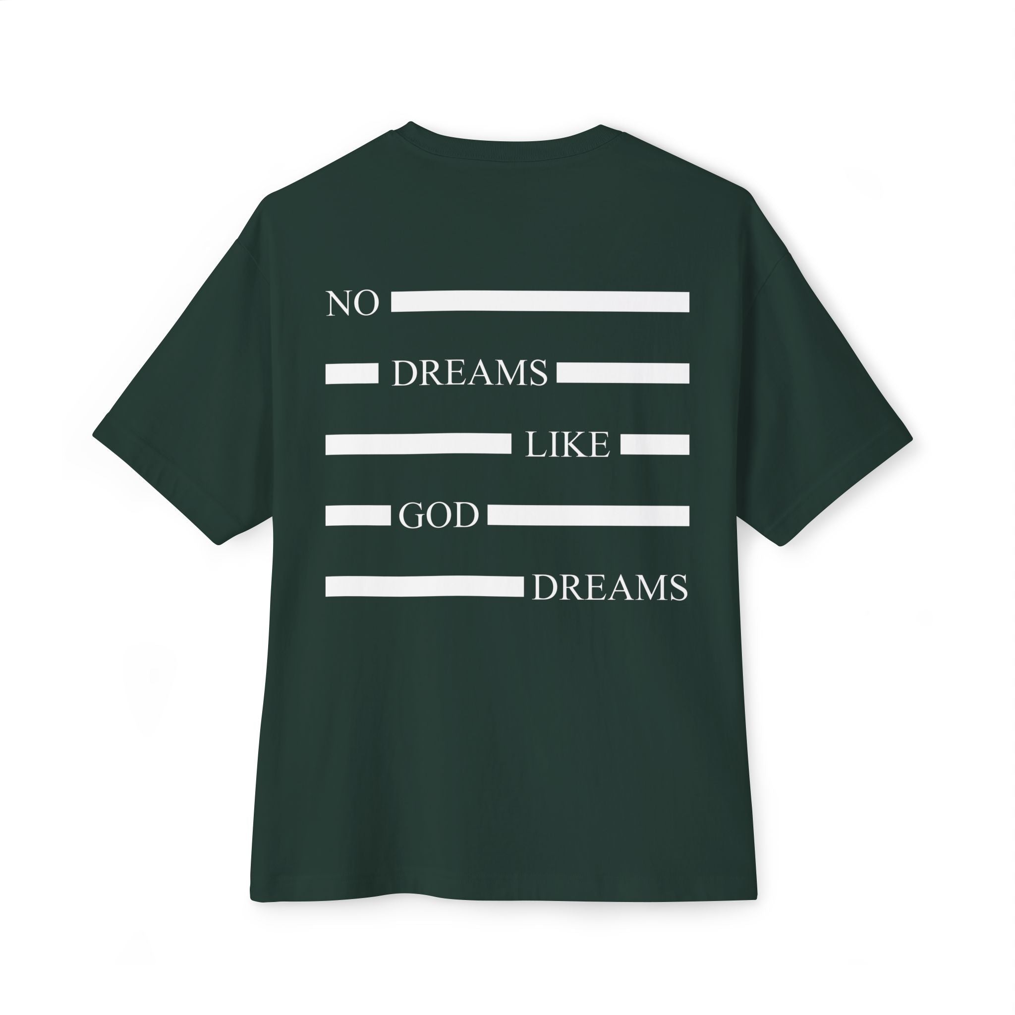 No Dreams Like God Dreams Oversized T-Shirt