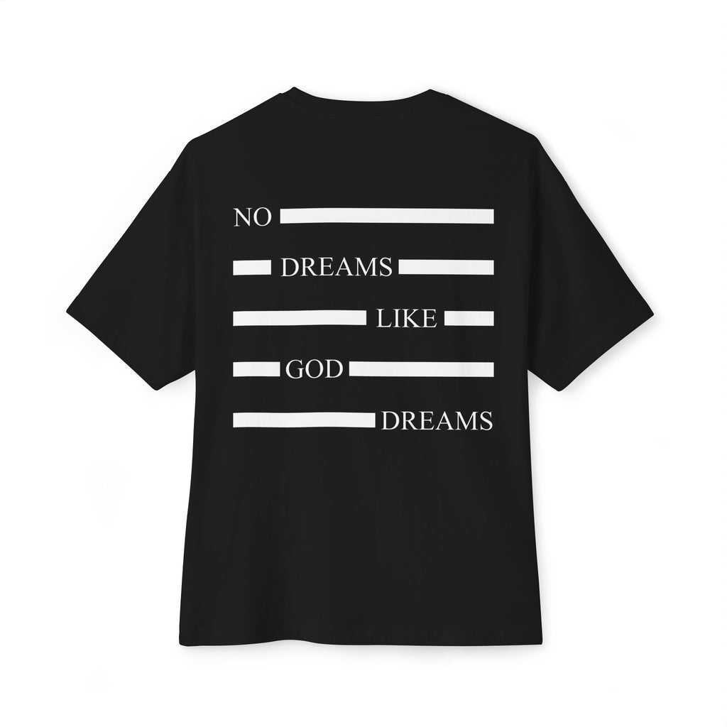 No Dreams Like God Dreams Oversized T-Shirt